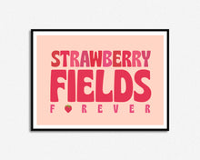 Load image into Gallery viewer, Strawberry Fields Forever Print