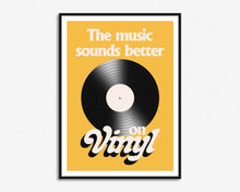 Load image into Gallery viewer, The Music Sounds Better On Vinyl Print