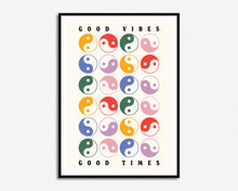 Load image into Gallery viewer, Good Vibes Good Times Yin and Yang Print