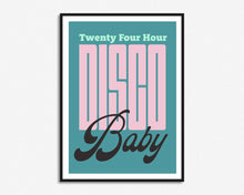 Load image into Gallery viewer, 24 Hour Disco Baby Print