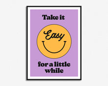 Load image into Gallery viewer, Take It Easy Print