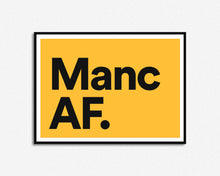 Load image into Gallery viewer, Manc AF print