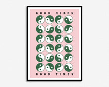 Load image into Gallery viewer, Good Vibes Good Times Yin and Yang Print