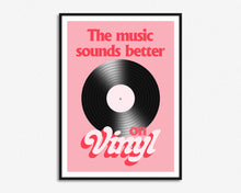 Load image into Gallery viewer, The Music Sounds Better On Vinyl Print