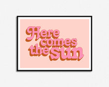 Load image into Gallery viewer, Here Comes The Sun Print