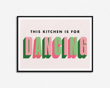 Load image into Gallery viewer, This Kitchen Is For Dancing | Home Decor Phrase Print