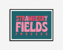 Load image into Gallery viewer, Strawberry Fields Forever Print