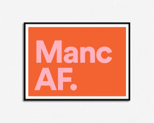 Load image into Gallery viewer, Manc AF print