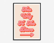 Load image into Gallery viewer, This Way To The Disco Print