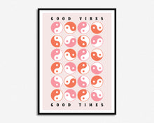 Load image into Gallery viewer, Good Vibes Good Times Yin and Yang Print