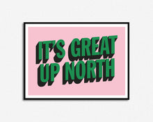 Load image into Gallery viewer, SECONDS SALE It's Great Up North Print