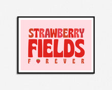 Load image into Gallery viewer, Strawberry Fields Forever Print
