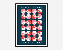 Load image into Gallery viewer, Good Vibes Good Times Yin and Yang Print
