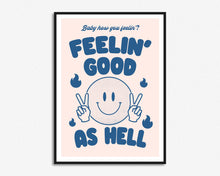 Load image into Gallery viewer, Feelin' Good As Hell Print