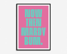 Load image into Gallery viewer, Mardy Bum Print