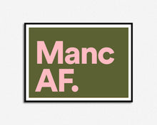 Load image into Gallery viewer, Manc AF print