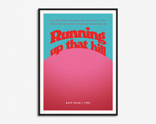 Load image into Gallery viewer, Running Up That Hill Print