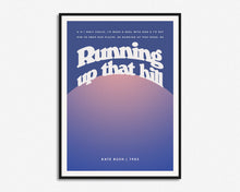 Load image into Gallery viewer, Running Up That Hill Print