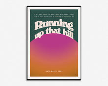 Load image into Gallery viewer, Running Up That Hill Print