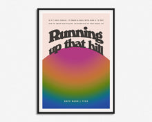 Load image into Gallery viewer, Running Up That Hill Print