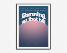 Load image into Gallery viewer, Running Up That Hill Print