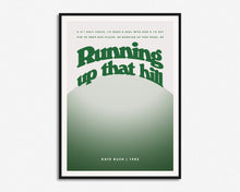 Load image into Gallery viewer, Running Up That Hill Print