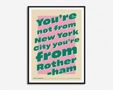 Load image into Gallery viewer, You're Not From New York Music Print