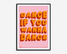 Load image into Gallery viewer, Dance If You Wanna Dance Print