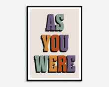 Load image into Gallery viewer, As You Were Print