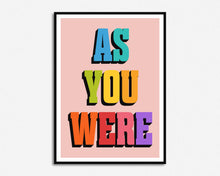 Load image into Gallery viewer, As You Were Print