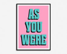 Load image into Gallery viewer, As You Were Print