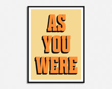 Load image into Gallery viewer, As You Were Print