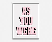 Load image into Gallery viewer, As You Were Print