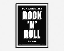 Load image into Gallery viewer, Tonight I'm A Rock 'n' Roll Star Print