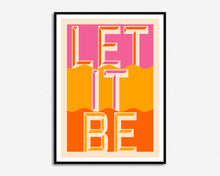 Load image into Gallery viewer, Let It Be Print