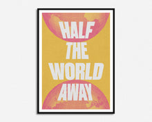 Load image into Gallery viewer, Half The World Away Print