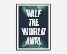 Load image into Gallery viewer, Half The World Away Print