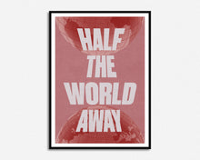 Load image into Gallery viewer, Half The World Away Print