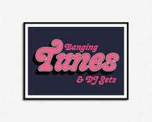 Load image into Gallery viewer, Banging Tunes & DJ Sets Music Print