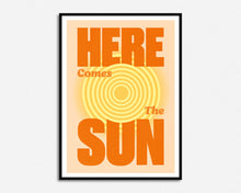 Load image into Gallery viewer, Here Comes The Sun Print