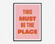 Load image into Gallery viewer, This Must Be The Place Print