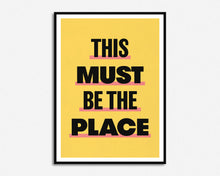 Load image into Gallery viewer, This Must Be The Place Print