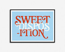 Load image into Gallery viewer, Sweet Disposition Print