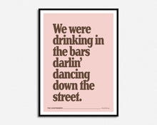 Load image into Gallery viewer, Drinking In The Bars Darlin' Print