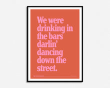 Load image into Gallery viewer, Drinking In The Bars Darlin' Print