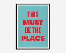 Load image into Gallery viewer, SECONDS SALE This Must Be The Place Print