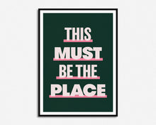 Load image into Gallery viewer, This Must Be The Place Print