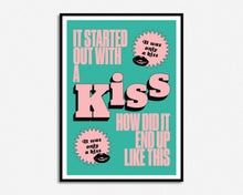 Load image into Gallery viewer, It Started Out With A Kiss Print