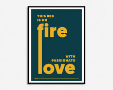 Load image into Gallery viewer, This Bed Is On Fire Print