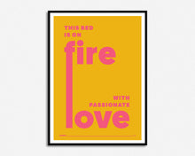 Load image into Gallery viewer, This Bed Is On Fire Print